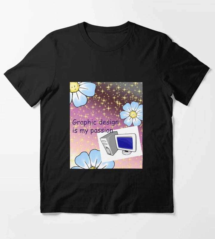 Graphic design is my passion T-Shirt