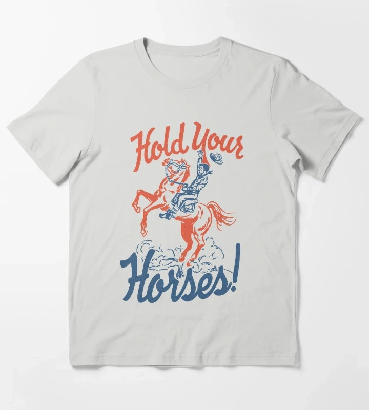 HOLD YOUR HORSES T-Shirt Light Grey