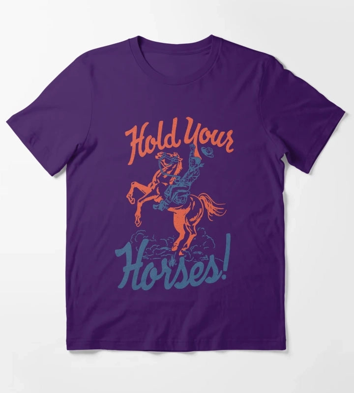 HOLD YOUR HORSES T-Shirt Purple