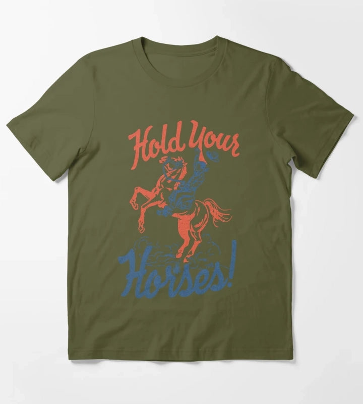 HOLD YOUR HORSES T-Shirt Olive Green