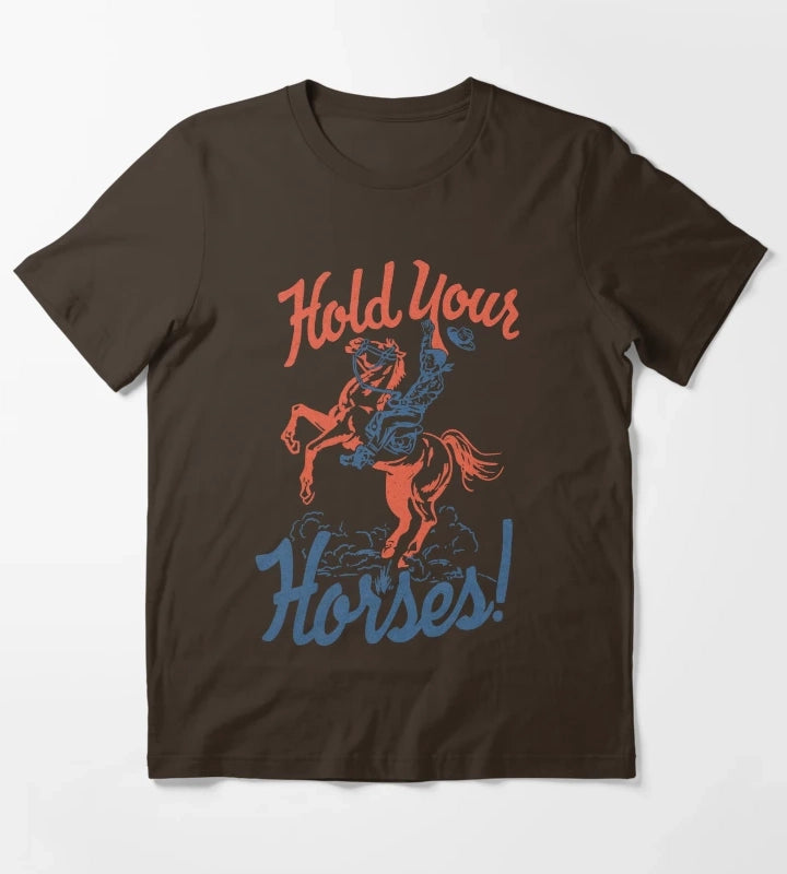 HOLD YOUR HORSES T-Shirt Brown