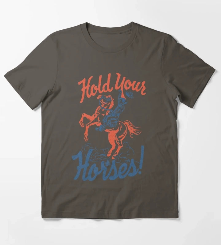 HOLD YOUR HORSES T-Shirt Dark Grey