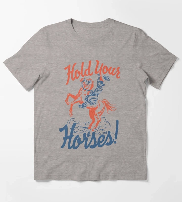 HOLD YOUR HORSES T-Shirt Heather Grey