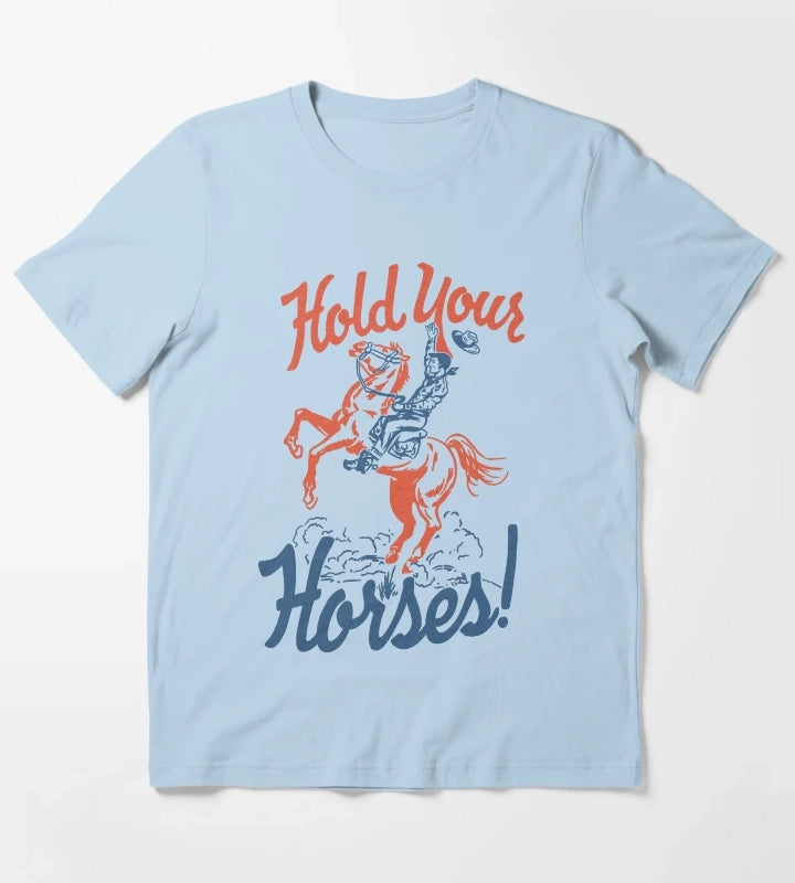HOLD YOUR HORSES T-Shirt Sky Blue