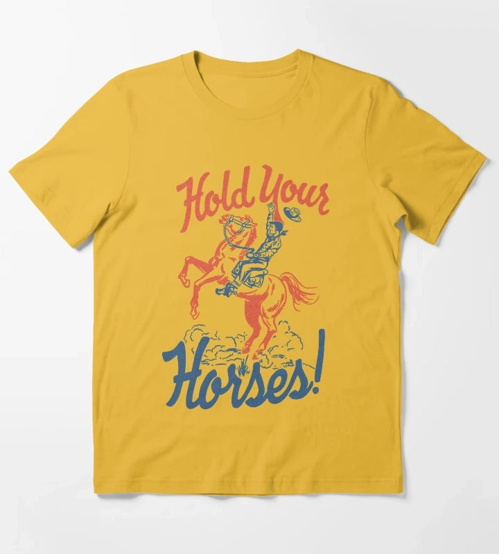HOLD YOUR HORSES T-Shirt Yellow