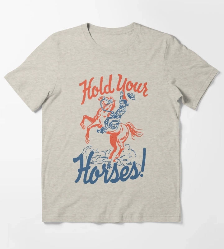 HOLD YOUR HORSES T-Shirt Cream