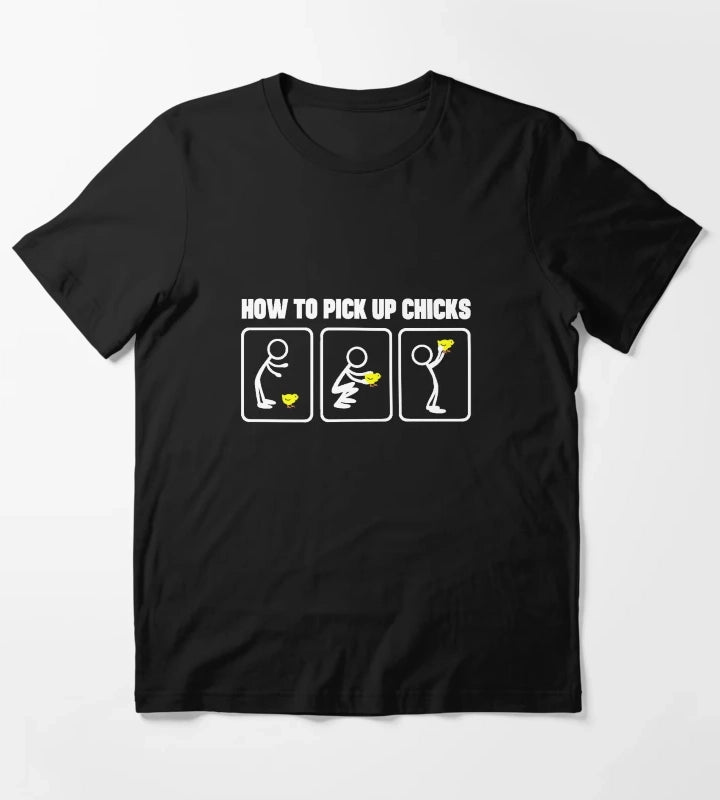 HOW TO PICK UP CHICKS 1 T-Shirt