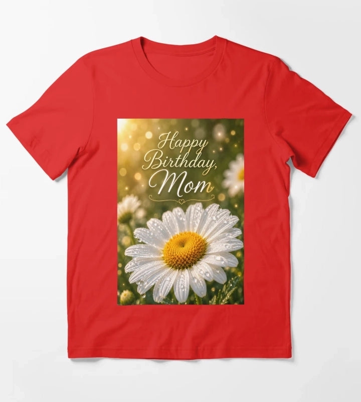 Happy Birthday Mom Daisy in Golden Morning Light T-Shirt Red