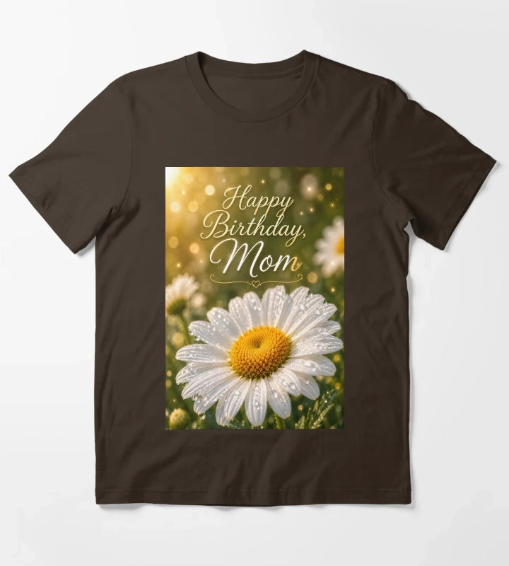 Happy Birthday Mom Daisy in Golden Morning Light T-Shirt Brown