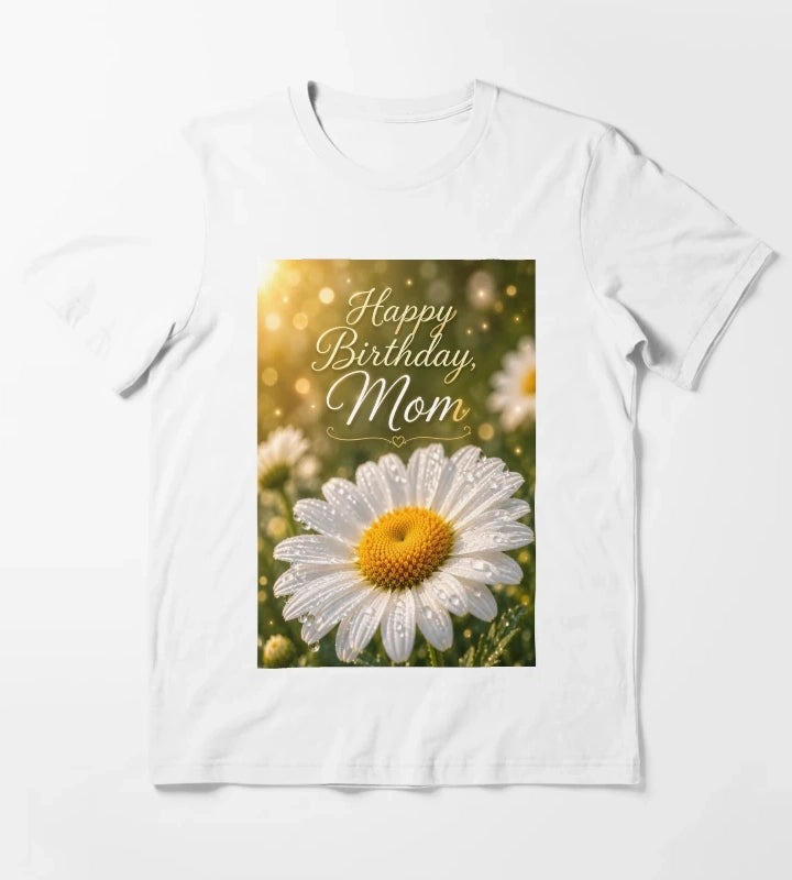 Happy Birthday Mom Daisy in Golden Morning Light T-Shirt White