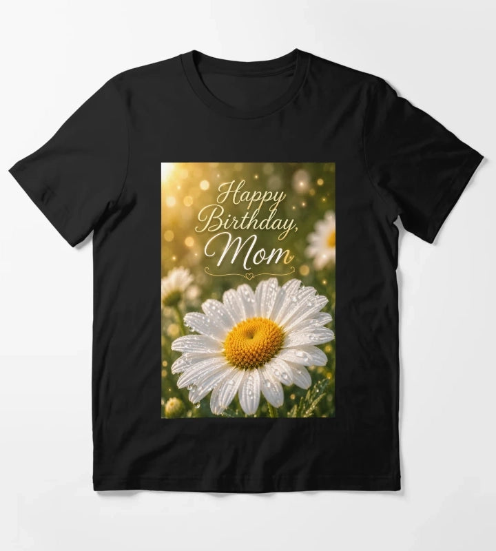 Happy Birthday Mom Daisy in Golden Morning Light T-Shirt