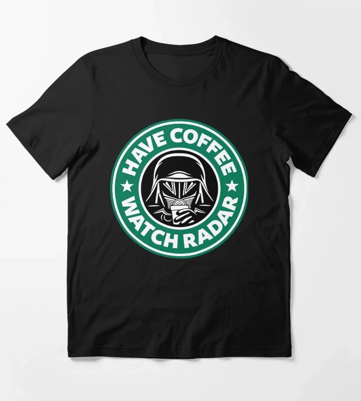 Have Coffee Watch Radar T-Shirt