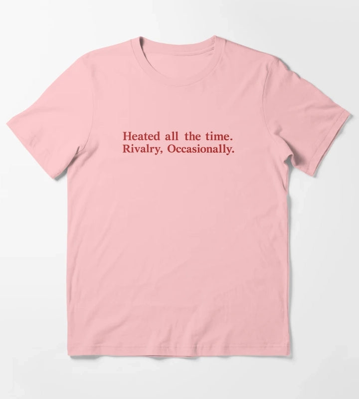 Heated All The Time Rivalry Occasionally T-Shirt Dark Grey
