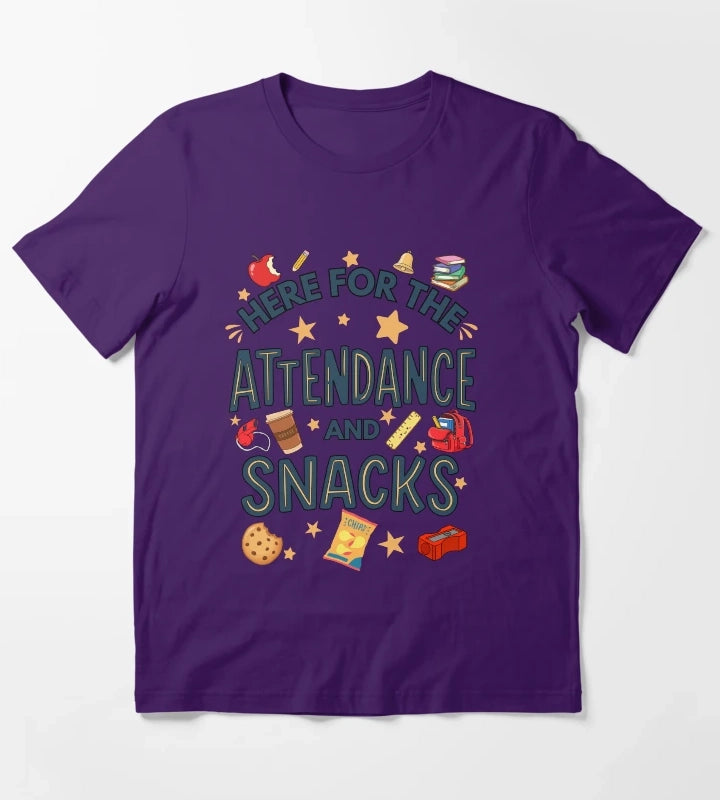Here for the Attendance and Snacks Funny Teacher and Teacher Aid Humor T-Shirt Purple