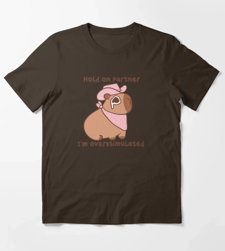 Hold On Partner Im Overstimulated Cowboy Capybara T-Shirt Brown