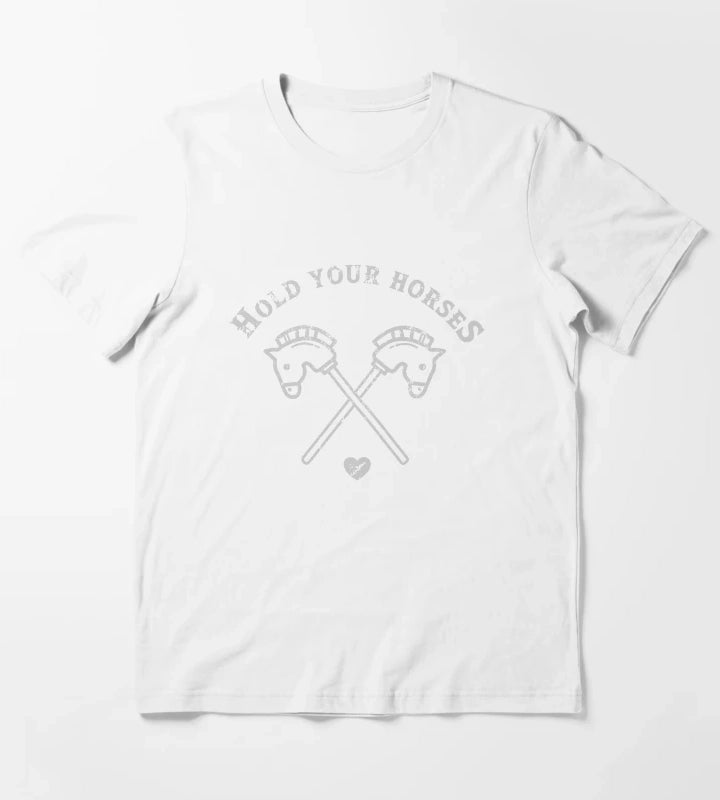Hold your horses for hobby horsing lovers T-Shirt White