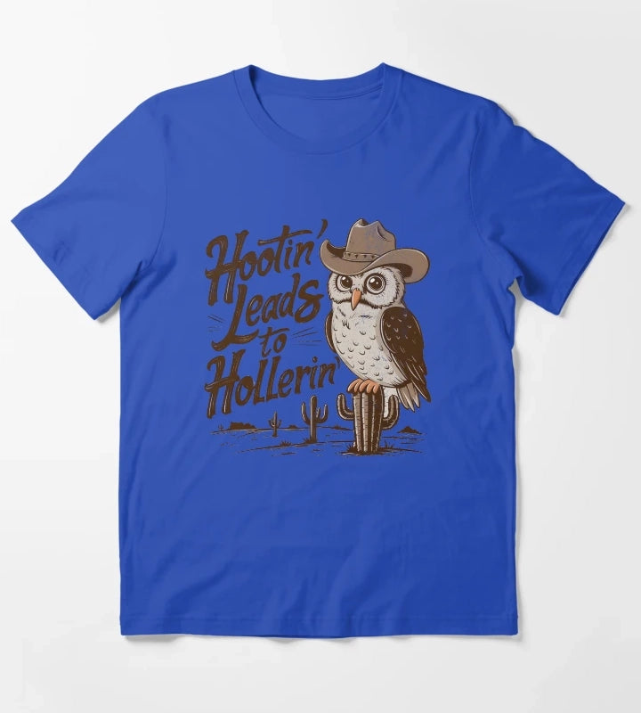 Hootin Leads To Hollerin T-Shirt Blue