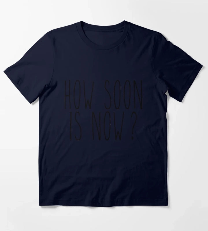 How soon is now T-Shirt Navy