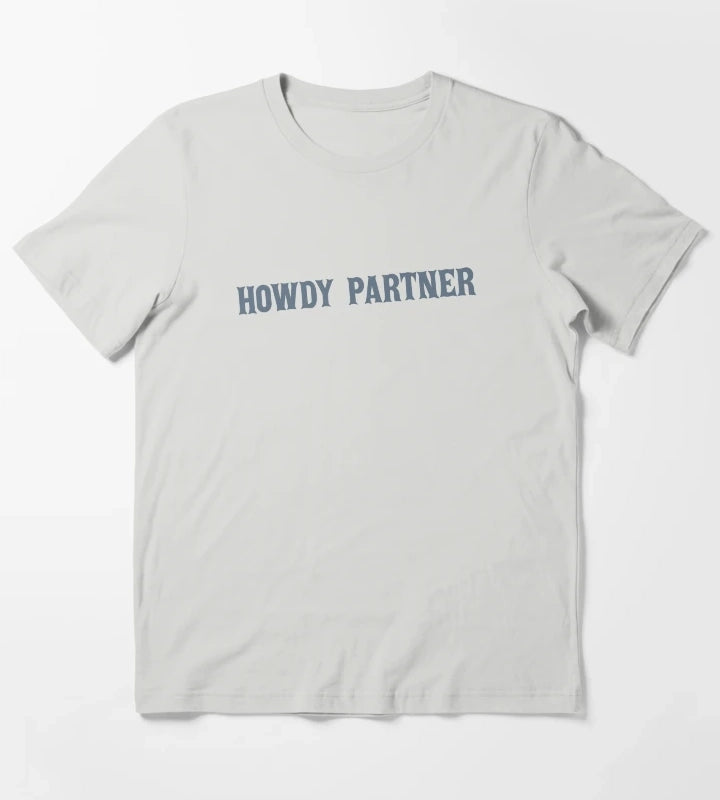 Howdy Partner T-Shirt Light Grey