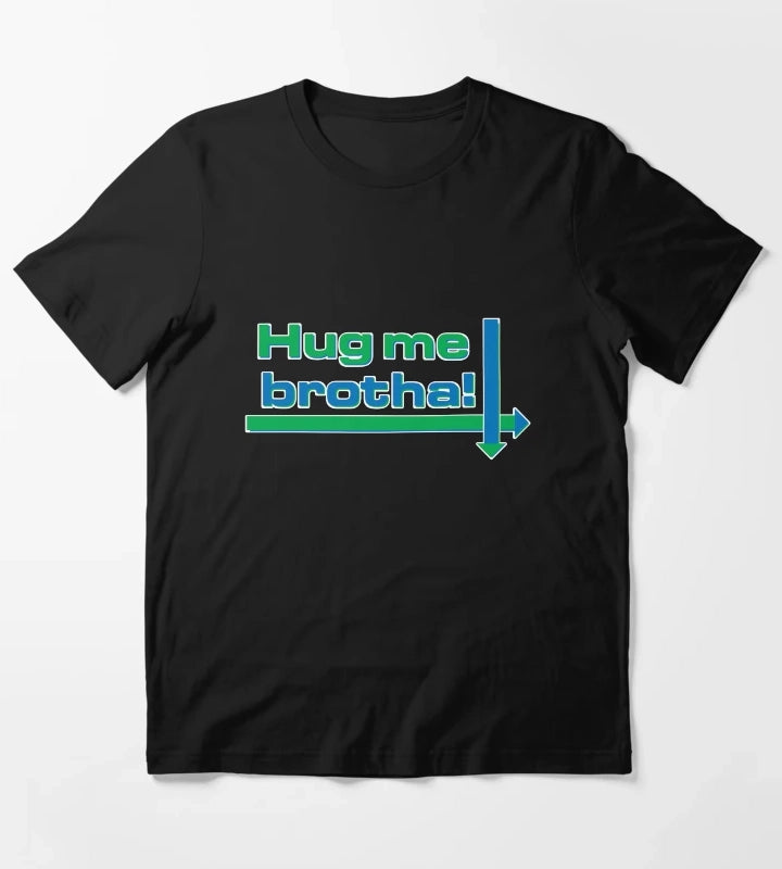 Hug me brotha T-Shirt