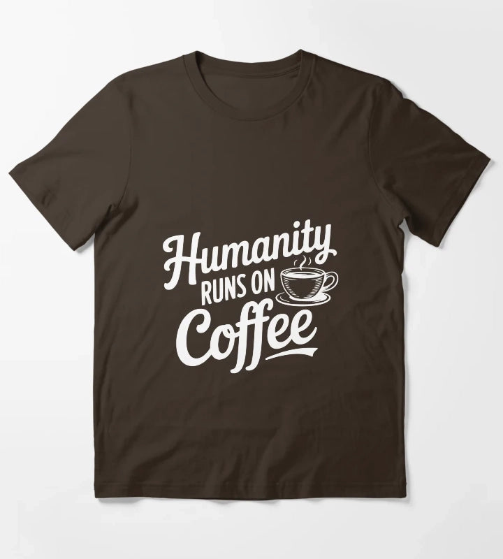 Humanity Runs on Coffee T-Shirt Brown