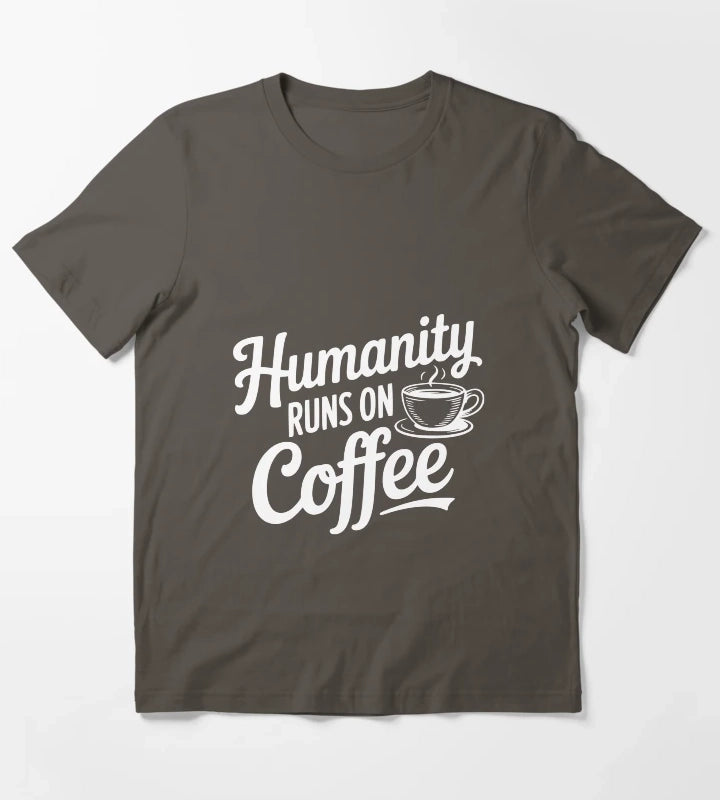 Humanity Runs on Coffee T-Shirt Dark Grey