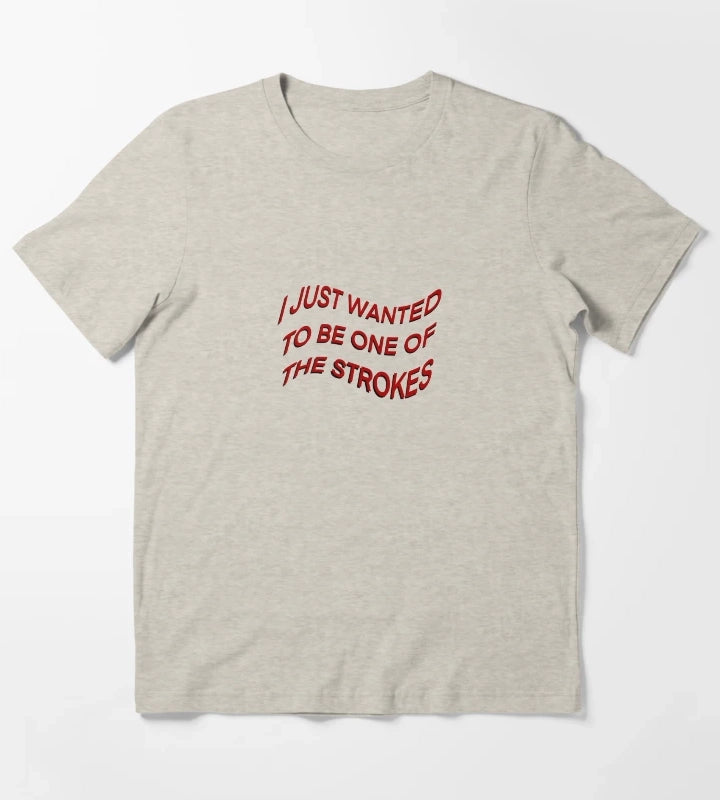 I JUST WANTED TO BE ONE OF THE STROKES ARCTIC MONKEYS T-Shirt Cream
