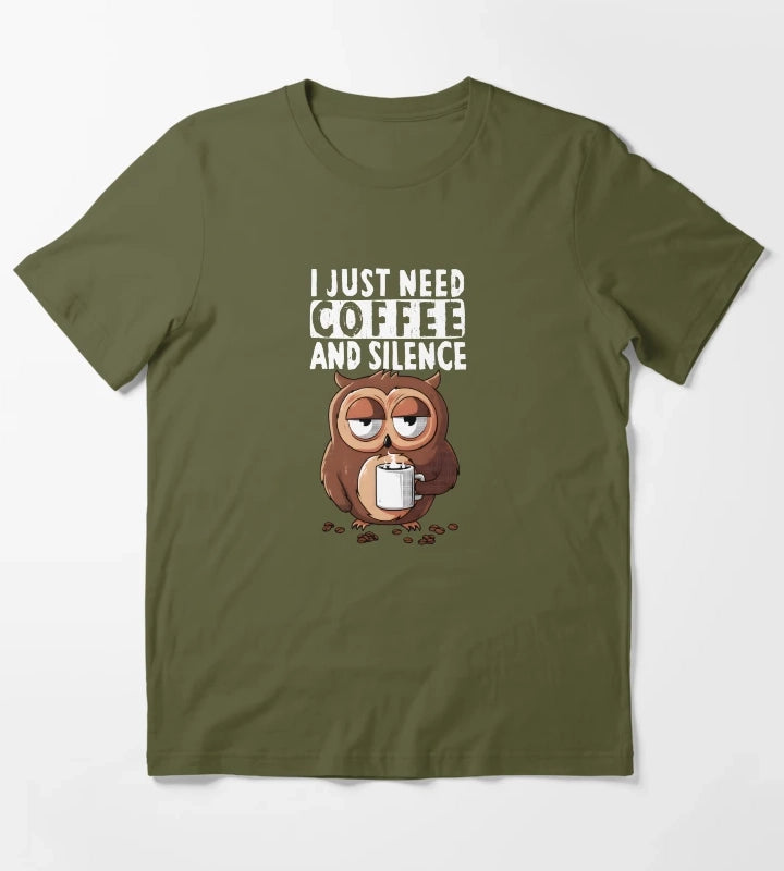 I Just Need Coffee and Silence T-Shirt Olive Green