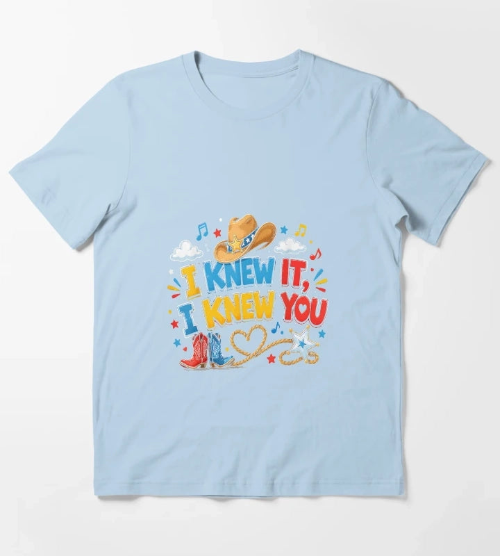 I Knew It I Knew You Funny Western Cowgirl Retro T-Shirt Sky Blue