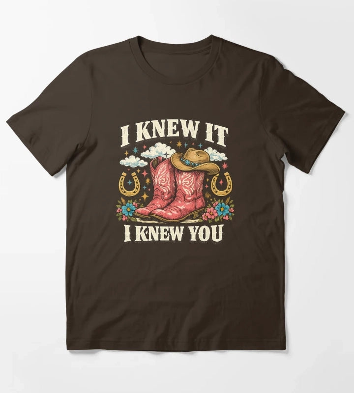 I Knew It I Knew You TShirt Western Cowgirl Gift Cowgirl Boots Lover Gift Girls Rodeo Graphic Tee T-Shirt Brown