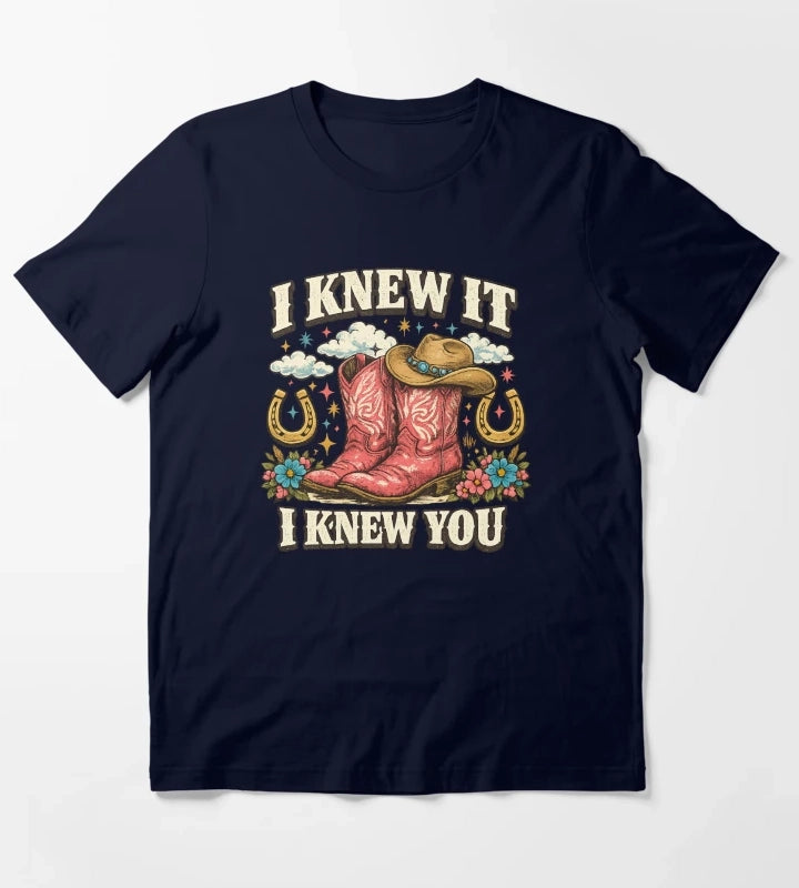 I Knew It I Knew You TShirt Western Cowgirl Gift Cowgirl Boots Lover Gift Girls Rodeo Graphic Tee T-Shirt Navy