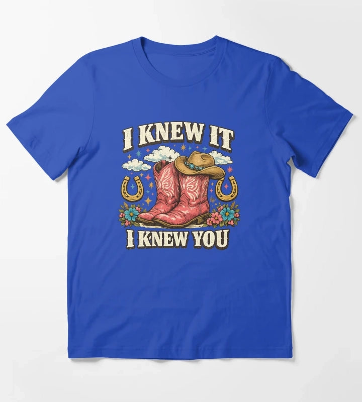 I Knew It I Knew You TShirt Western Cowgirl Gift Cowgirl Boots Lover Gift Girls Rodeo Graphic Tee T-Shirt Blue