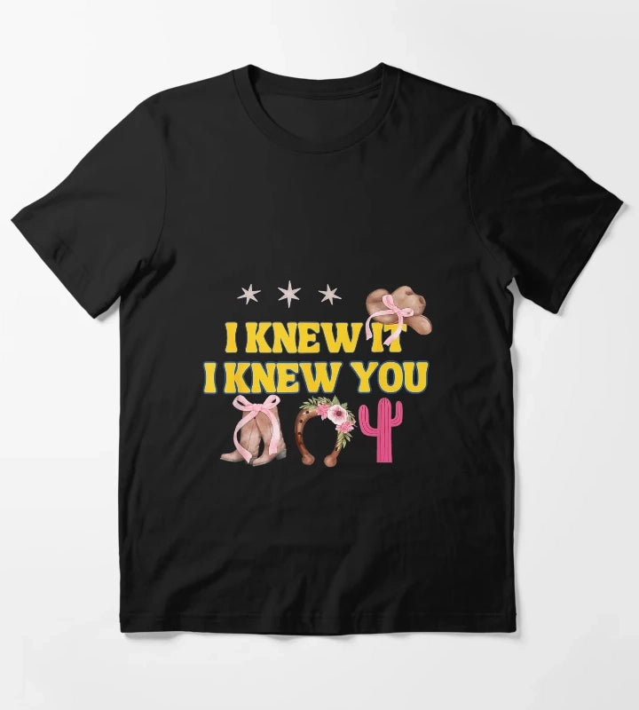 I Knew It I Knew You Western Cowgirl Boots Women Kids Girl3 T-Shirt