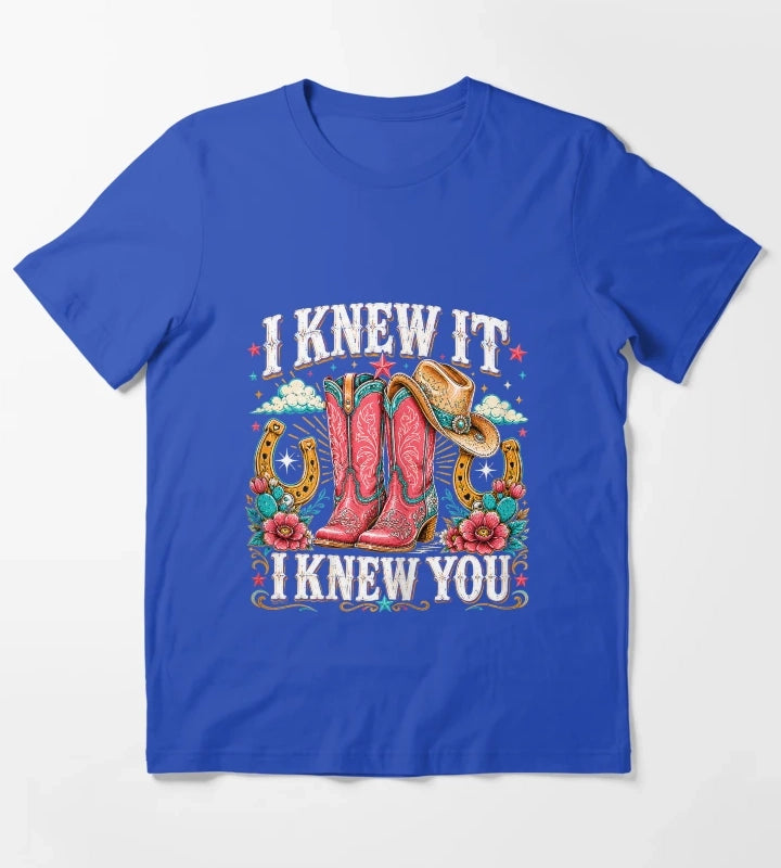 I Knew It I Knew You Western Cowgirl Boots Women Kids Girl6 T-Shirt Blue