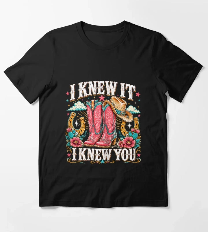 I Knew It I Knew You Western Cowgirl Boots Women Kids Girl6 T-Shirt