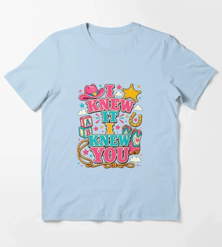 I Knew It I Knew You Western Cowgirl Women Kids Girl T-Shirt Sky Blue