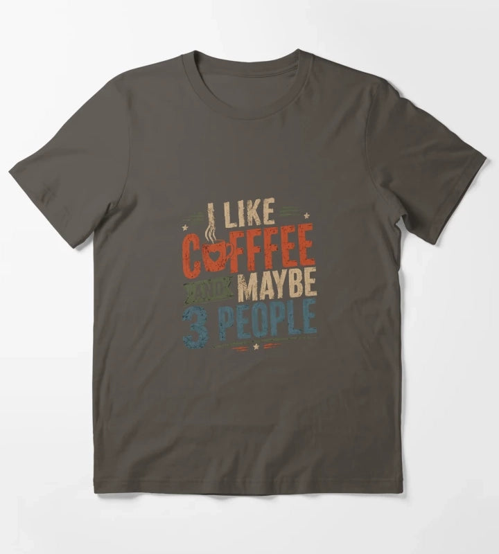 I Like Coffee And Maybe 3 People Funny Introvert Coffee Lover T-Shirt Dark Grey