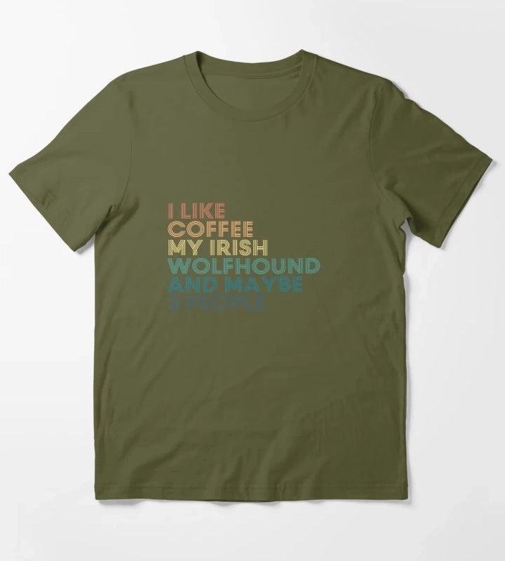I Like Coffee My Irish Wolfhound And Maybe 3 People T-Shirt Olive Green