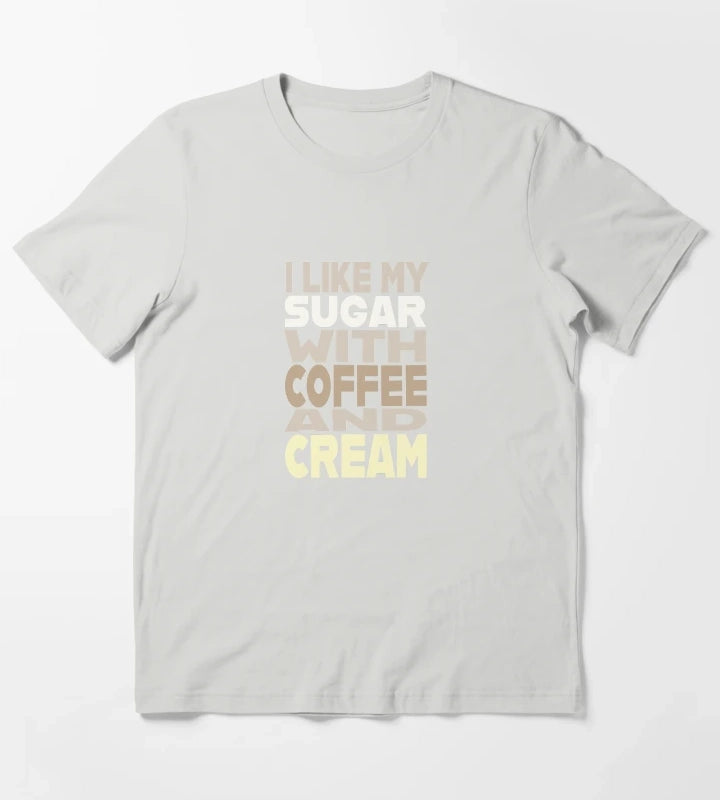 I Like My Sugar with Coffee and Cream T-Shirt Light Grey