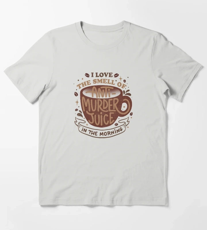 I Love The Smell of AntiMurder Juice in The Morning by Tobe Fonseca T-Shirt Light Grey