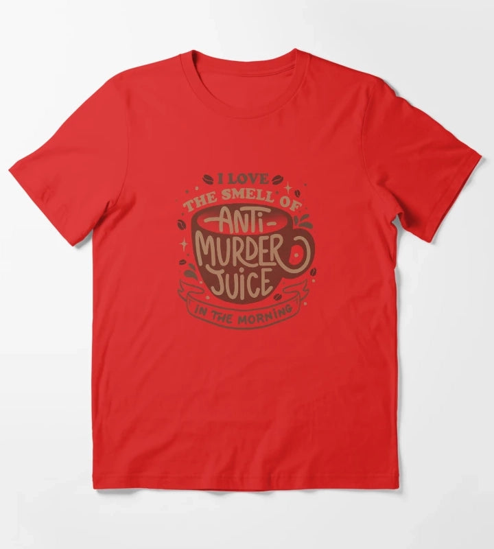 I Love The Smell of AntiMurder Juice in The Morning by Tobe Fonseca T-Shirt Red