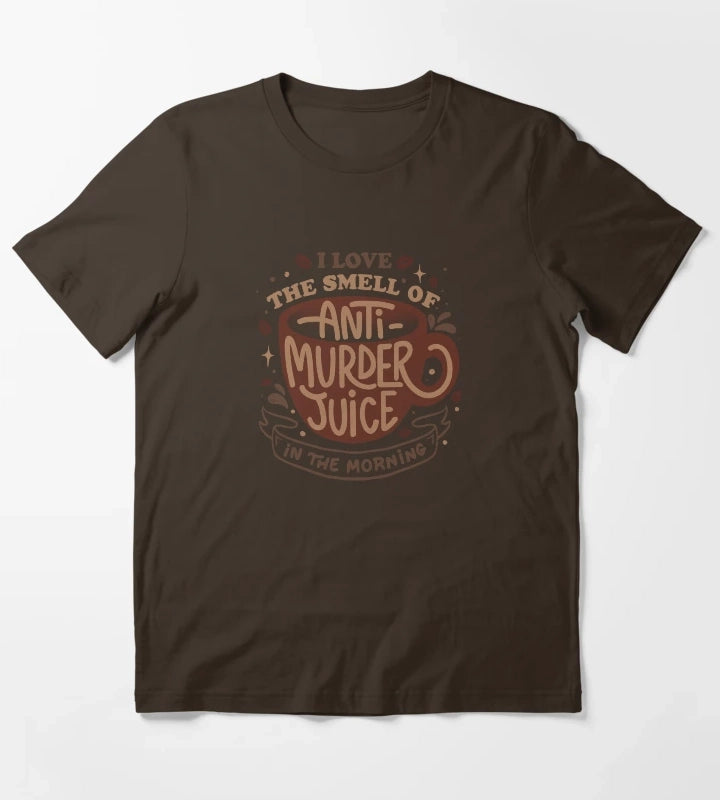 I Love The Smell of AntiMurder Juice in The Morning by Tobe Fonseca T-Shirt Brown