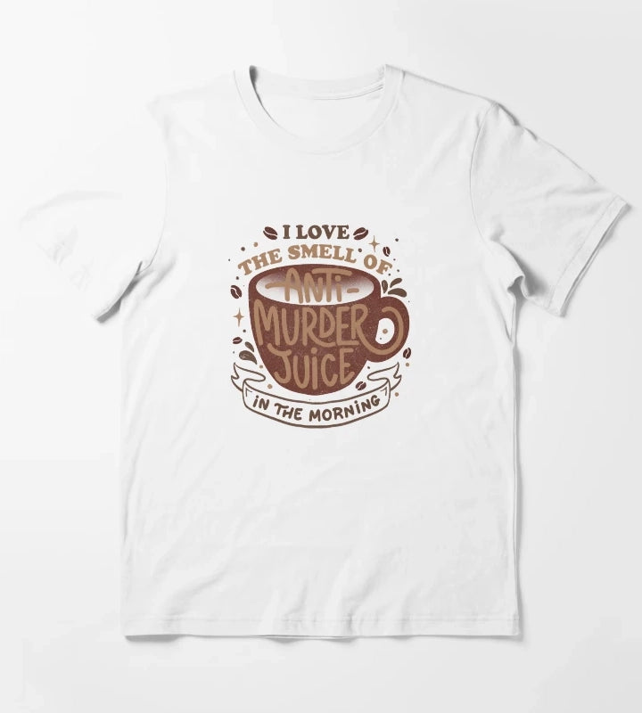 I Love The Smell of AntiMurder Juice in The Morning by Tobe Fonseca T-Shirt White