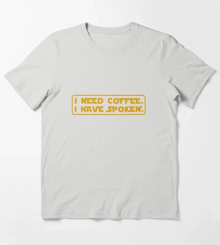 I Need Coffee I Have Spoken T-Shirt Light Grey