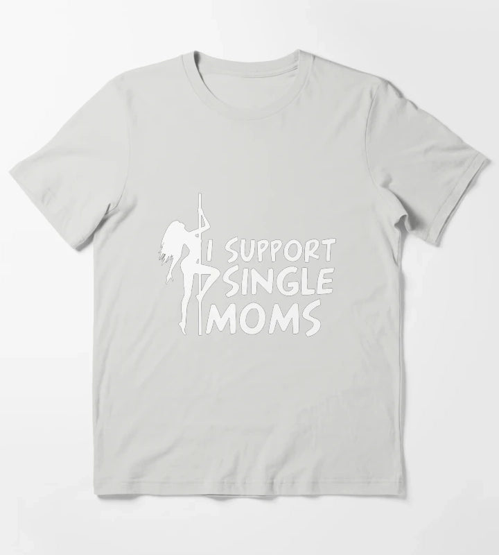 I SUPPORT SINGLE MOMS T-Shirt Light Grey
