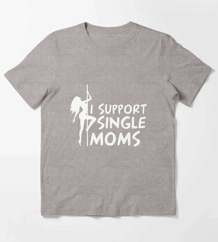 I SUPPORT SINGLE MOMS T-Shirt Heather Grey