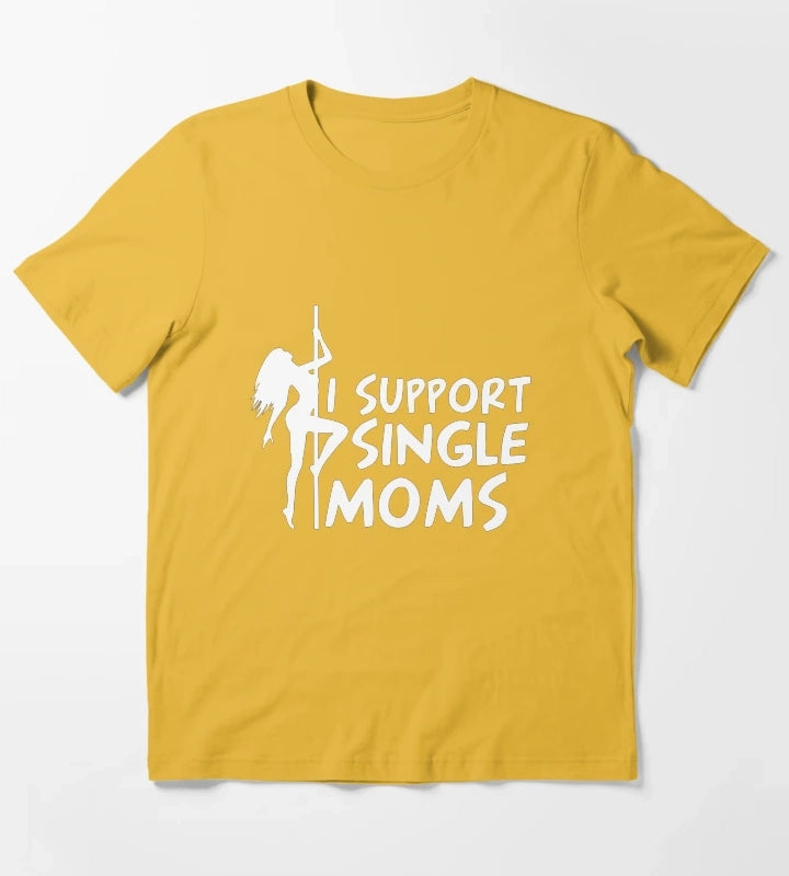 I SUPPORT SINGLE MOMS T-Shirt Yellow