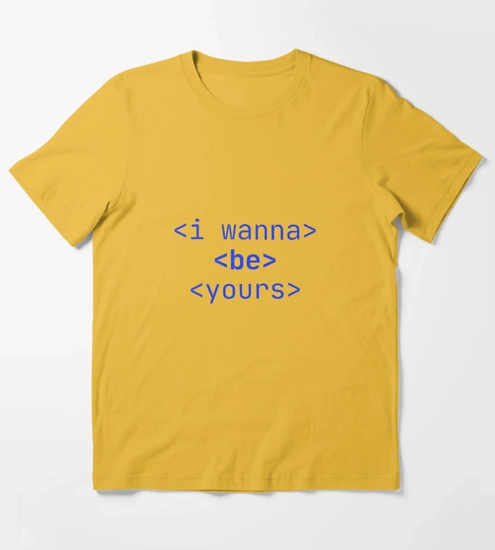 I Wanna Be Yours T-Shirt Yellow