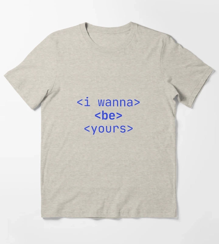 I Wanna Be Yours T-Shirt Cream