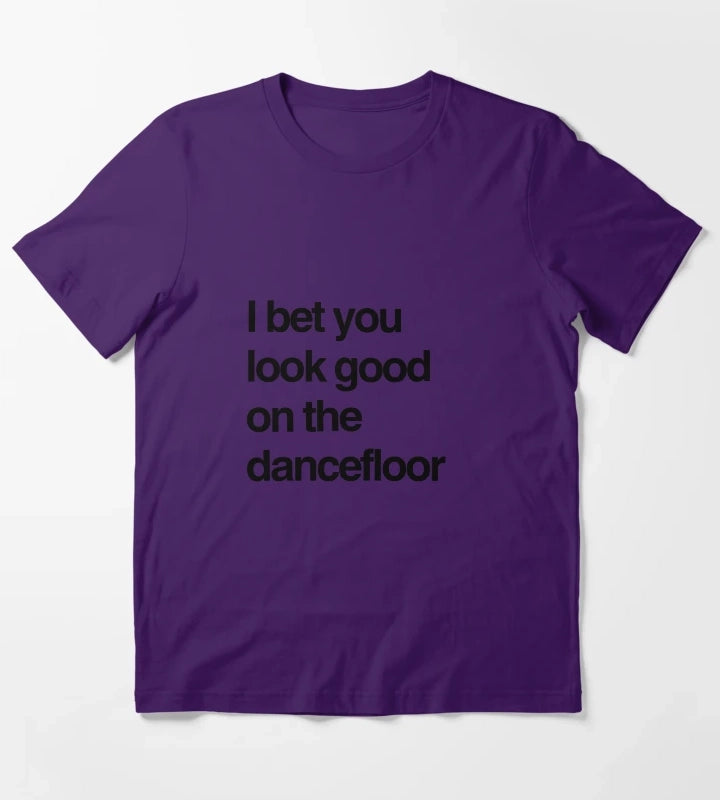 I bet you look good on the dancefloor Black Text T-Shirt Purple